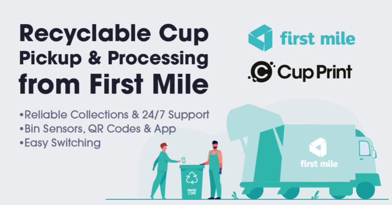 Cup Print Partner with First Mile for Recyclable Paper Cup Pickup and Processing